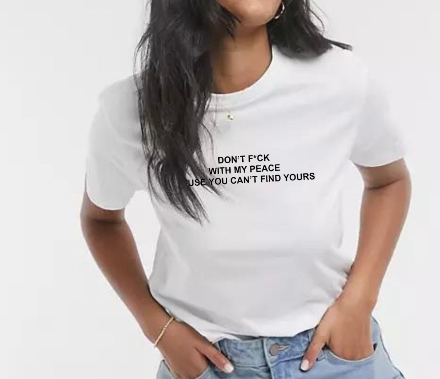 Don’t fuck with my peace T-shirts